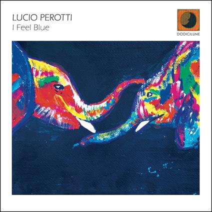 I Feel Blue - CD Audio di Lucio Perotti