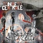 Il silenzio della collina - CD Audio di Tombeto Centrale