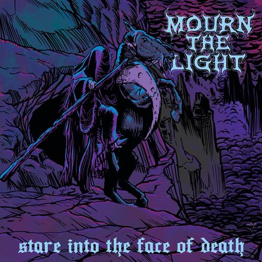 Stare Into The Face Of Death - CD Audio di Mourn the Light