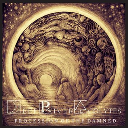 Procession Of The Damned - CD Audio di Deep River Acolytes