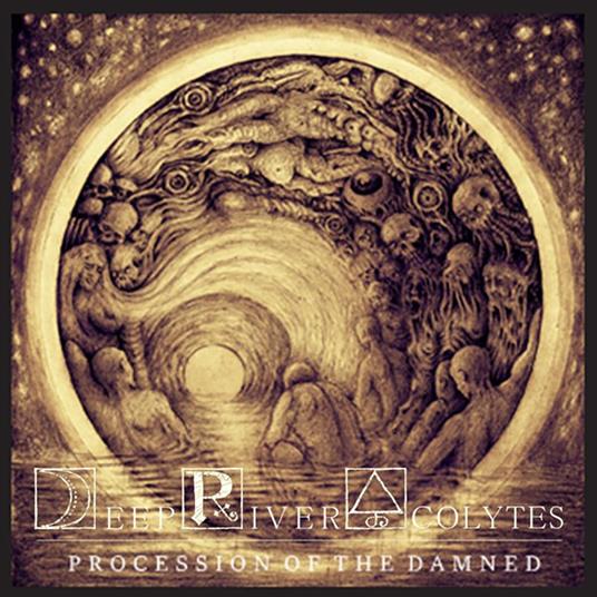 Procession Of The Damned - CD Audio di Deep River Acolytes