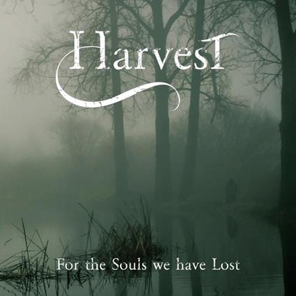 For The Souls We Have Lost - CD Audio di Harvest