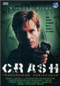 Crash. Transazione pericolosa di Charles Wilkinson - DVD