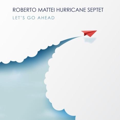 Let's Go Ahead - CD Audio di Roberto Mattei