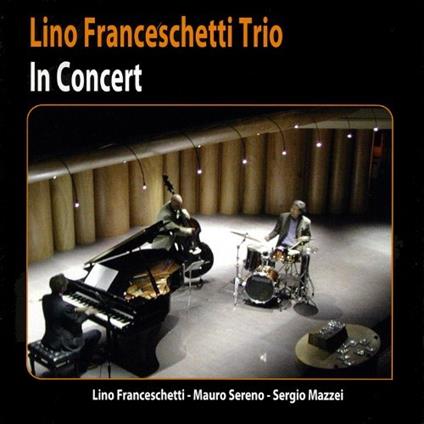In Concert (2 LP 180 gr. Limited Edition) - Vinile LP di Lino Franceschetti