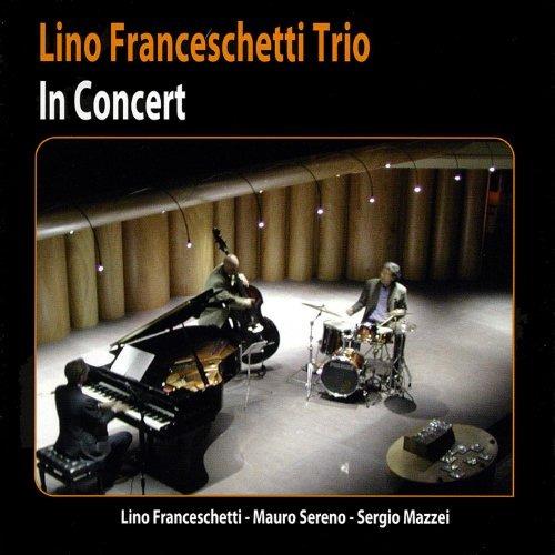 In Concert (2 LP 180 gr. Limited Edition) - Vinile LP di Lino Franceschetti