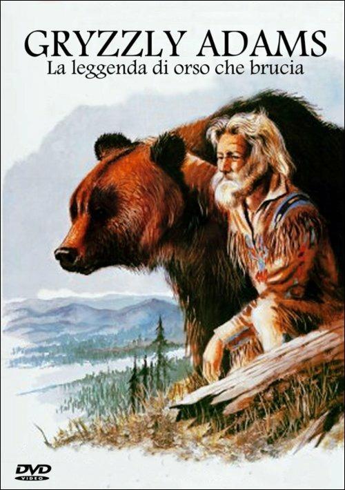 Grizzly Adams. La leggenda di orso che brucia (DVD) di John Huneck - DVD