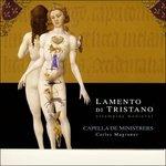 Lamento di Tristano - CD Audio di Capella de Ministrers,Carles Magraner