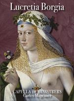 Lucrezia Borgia. Tra storia, mito e leggenda