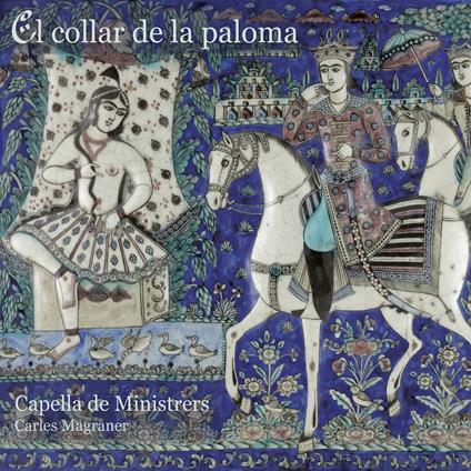 El Collar de la Paloma - CD Audio di Capella de Ministrers