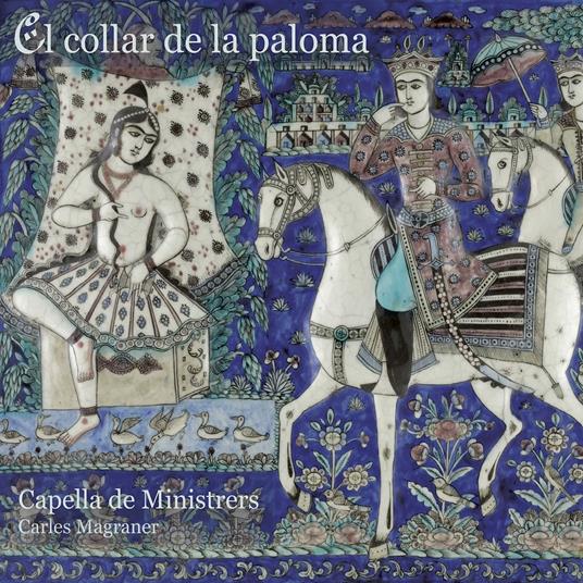El Collar de la Paloma - CD Audio di Capella de Ministrers