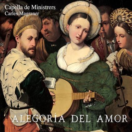 Alegoria Del Amor - CD Audio di Capella de Ministrers,Carles Magraner