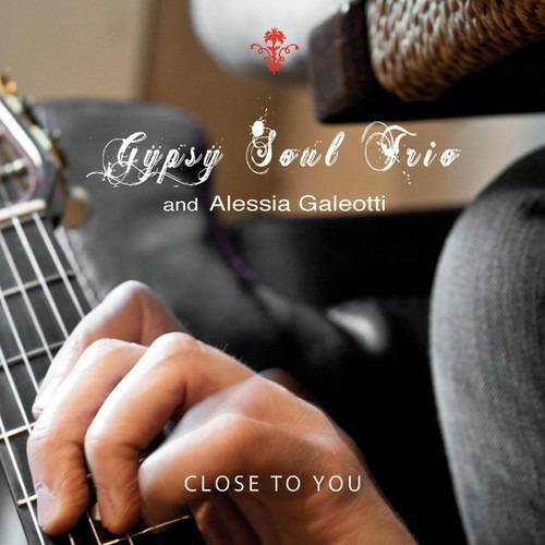 Close To You - CD Audio di Gypsy Soul Trio