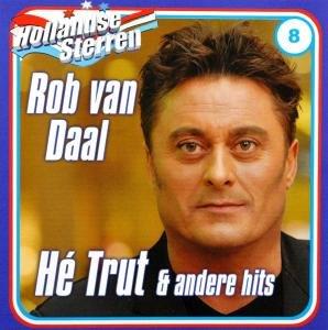 He Trut & Andere Hits - CD Audio di Rob Van Daal