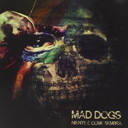 Niente è come sembra - CD Audio di Mad Dogs