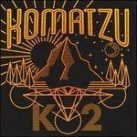 K2 - CD Audio di Komatzu