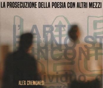 CD La prosecuzione della poesia con altri mezzi Alex Cremonesi