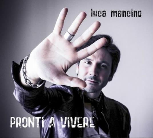 Pronti a vivere - CD Audio di Luca Mancino