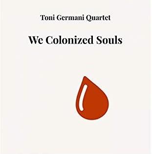 We Colonized Souls - CD Audio di Toni Germani