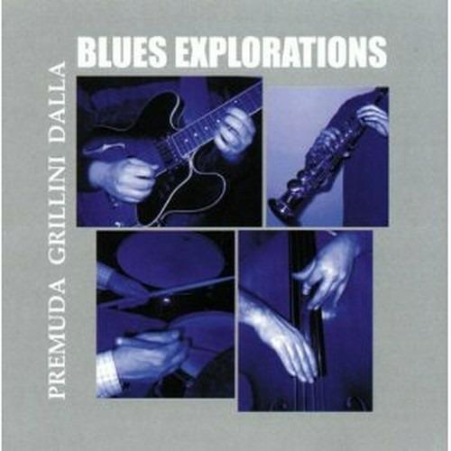 Blues Explorations - CD Audio di Guido Premuda,Gilberto Grillini,Alessandro Dalla