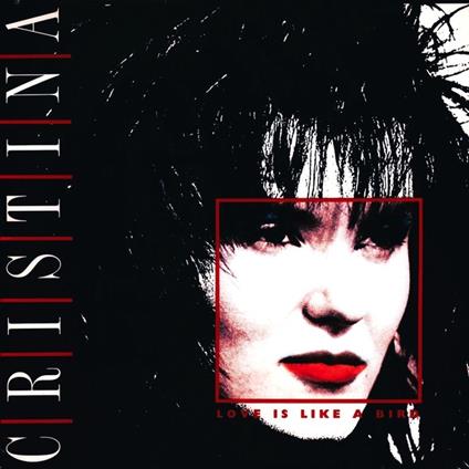 Love Is Like A Bird - Vinile LP di Cristina