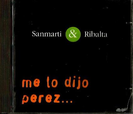 Me Lo Dijo Perez - CD Audio di Sanmarti & Ribalta