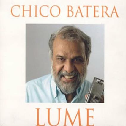Lume - CD Audio di Chico Batera