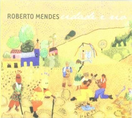 Cidade e Rio - CD Audio di Roberto Mendes