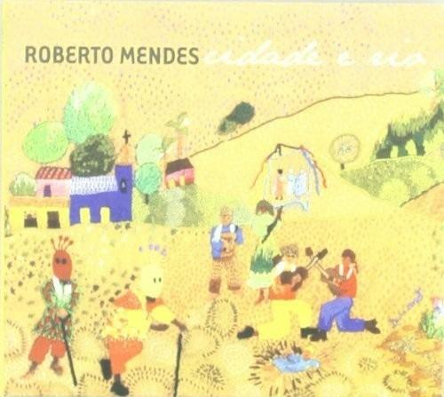 Cidade e Rio - CD Audio di Roberto Mendes