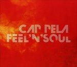 Feel'n'soul - CD Audio di Cap Pela