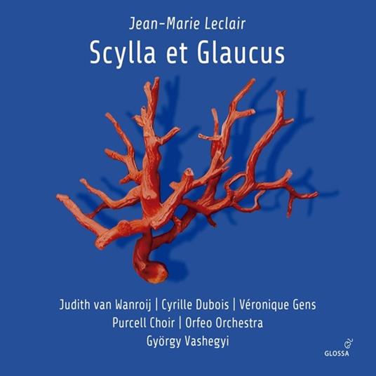 Scylla Et Glaucus (Paris - 1746) - CD Audio di Jean-Marie Leclair