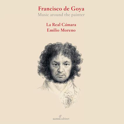 Francisco De Goya. Music Around The Painter - CD Audio di La Real Cámara,Emilio Moreno