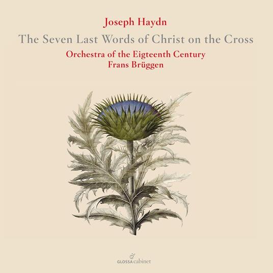 The Seven Last Words Of Christ On The Cross - CD Audio di Franz Joseph Haydn,Frans Brüggen,Orchestra of the 18th Century