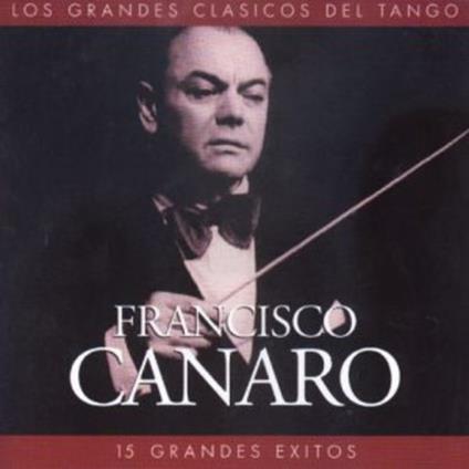 Los Grandes Clasicos - CD Audio di Francisco Canaro