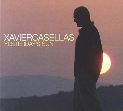 Yesterday's Sun - CD Audio di Xavier Casellas