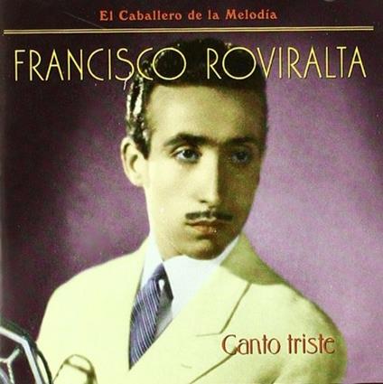Canto Triste - CD Audio di Francisco Roviralta