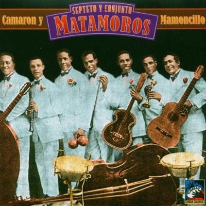 Camaron Y Mamoncillo 1928 - CD Audio di Septeto Y Conjunto Matamo
