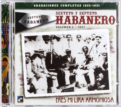 Vol.2-Eres Mi Lira Armoni - CD Audio di Sexteto-Septeto Habanero