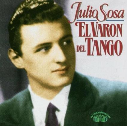 El Varon Del Tango - CD Audio di Julio Sosa