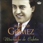 Muchacho de Cafetin - CD Audio di Alberto Gomez