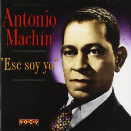 Ese soy yo - CD Audio di Antonio Machin