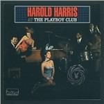 At the Playboy Club - CD Audio di Harold Harris