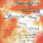 Stranger Things Have Happened - CD Audio di Seamus Blake