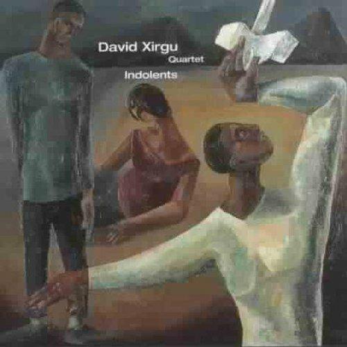 Indolents - CD Audio di David Xirgu