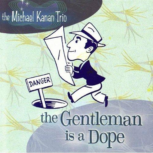 Gentleman Is A Dope - CD Audio di Michael Kanan