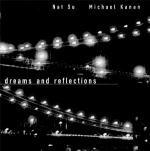 Dreams and Reflections - CD Audio di Nat Su,Michael Kanan
