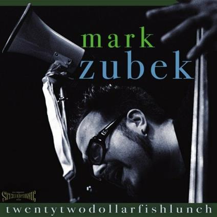 Twenty Two Dollar Fish.. - CD Audio di Mark Zubek