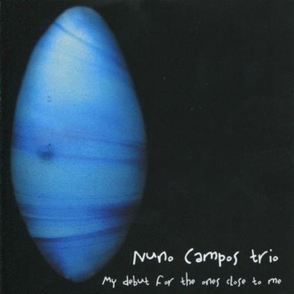 My Debut For The Ones Close To Me - CD Audio di Nuno Campos