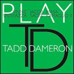 Play Tadd Dameron - CD Audio di Vinnie Sperrazza,Jacob Sacks