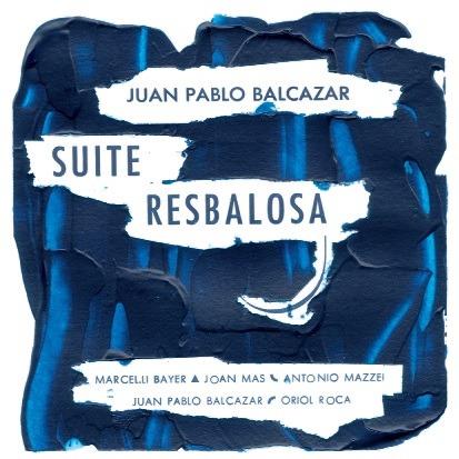 Suite resbalosa - CD Audio di Juan Pablo Balcazar